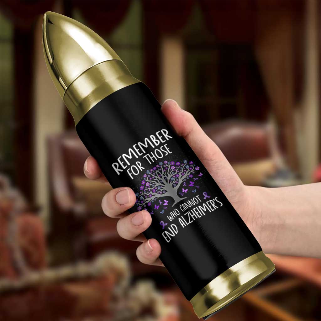 Alzheimer's Awareness Bullet Tumbler Remember For Those Who Cannot Support Alzheimer