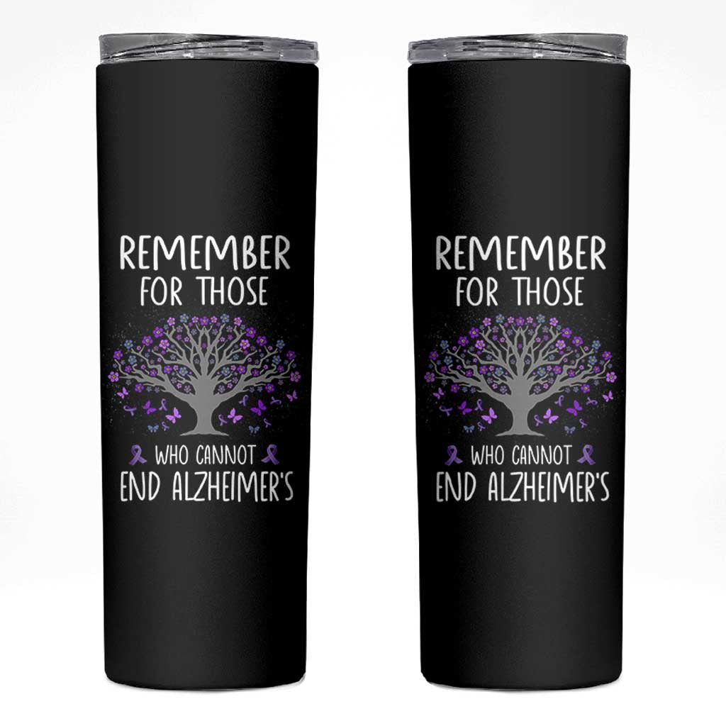 Alzheimer's Awareness Skinny Tumbler Remember For Those Who Cannot Support Alzheimer