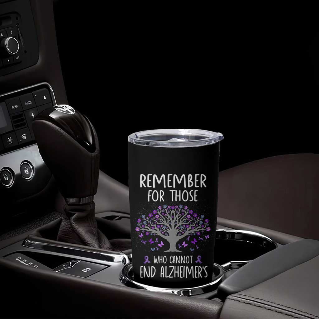 Alzheimer's Awareness Tumbler Cup Remember For Those Who Cannot Support Alzheimer