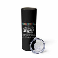 Funny Book Lovers Skinny Tumbler Abibliophobia Hilarious Bookworm