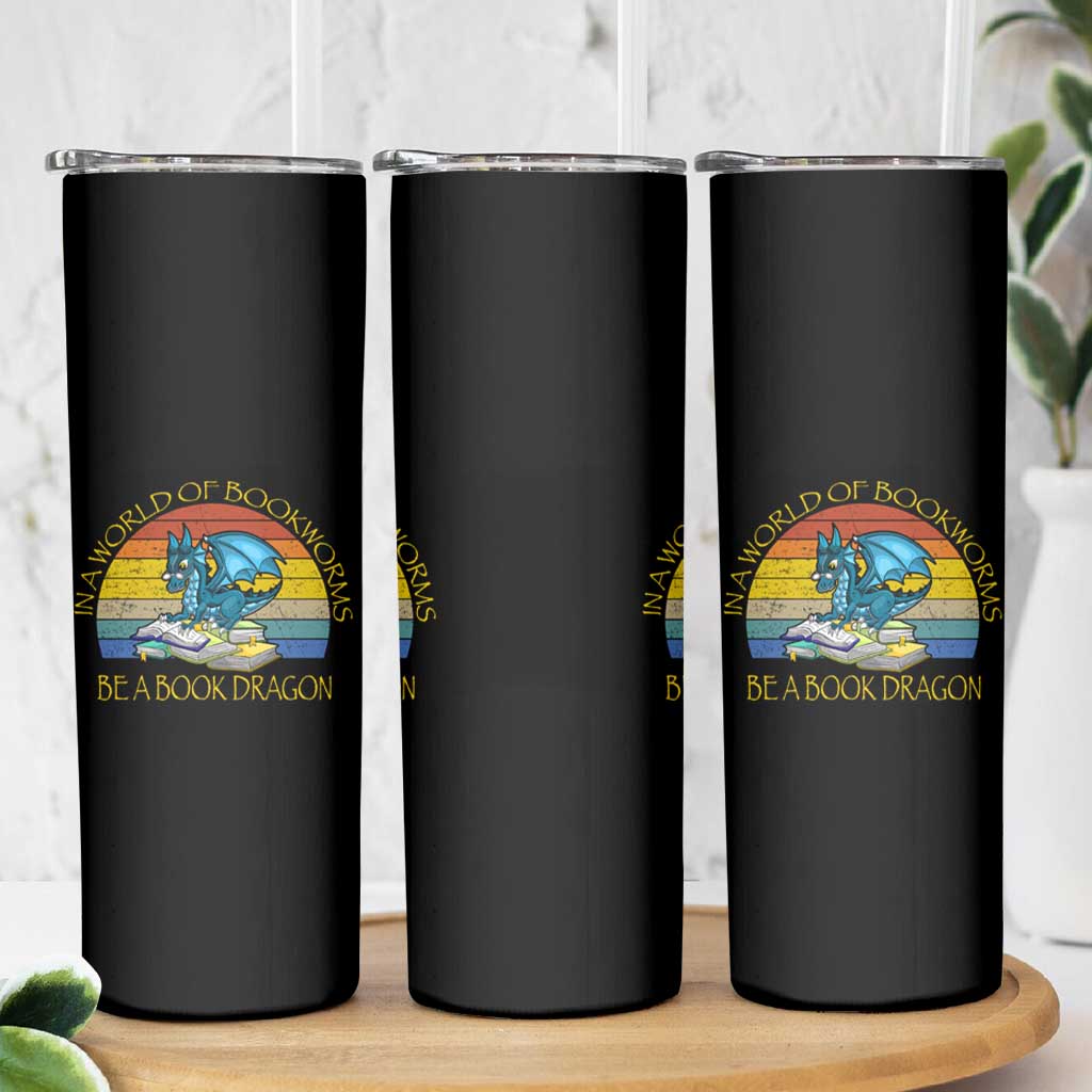 Dragons and Books Lovers Gifts Skinny Tumbler Bookworm In A World Of Bookworms Be A Book Dragon Nerds - Wonder Print Shop