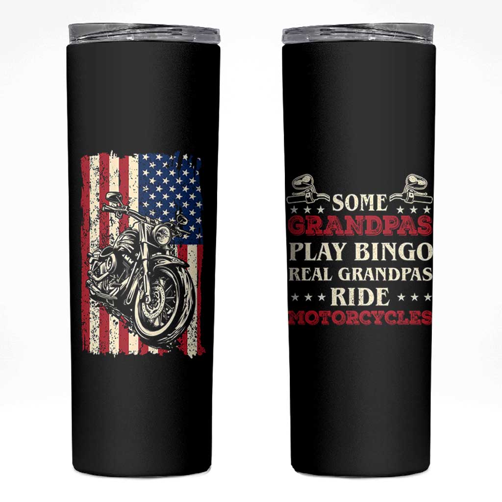 Real Grandpas Ride Motorcycles Skinny Tumbler Some Grandpas Play Bingon American Flag