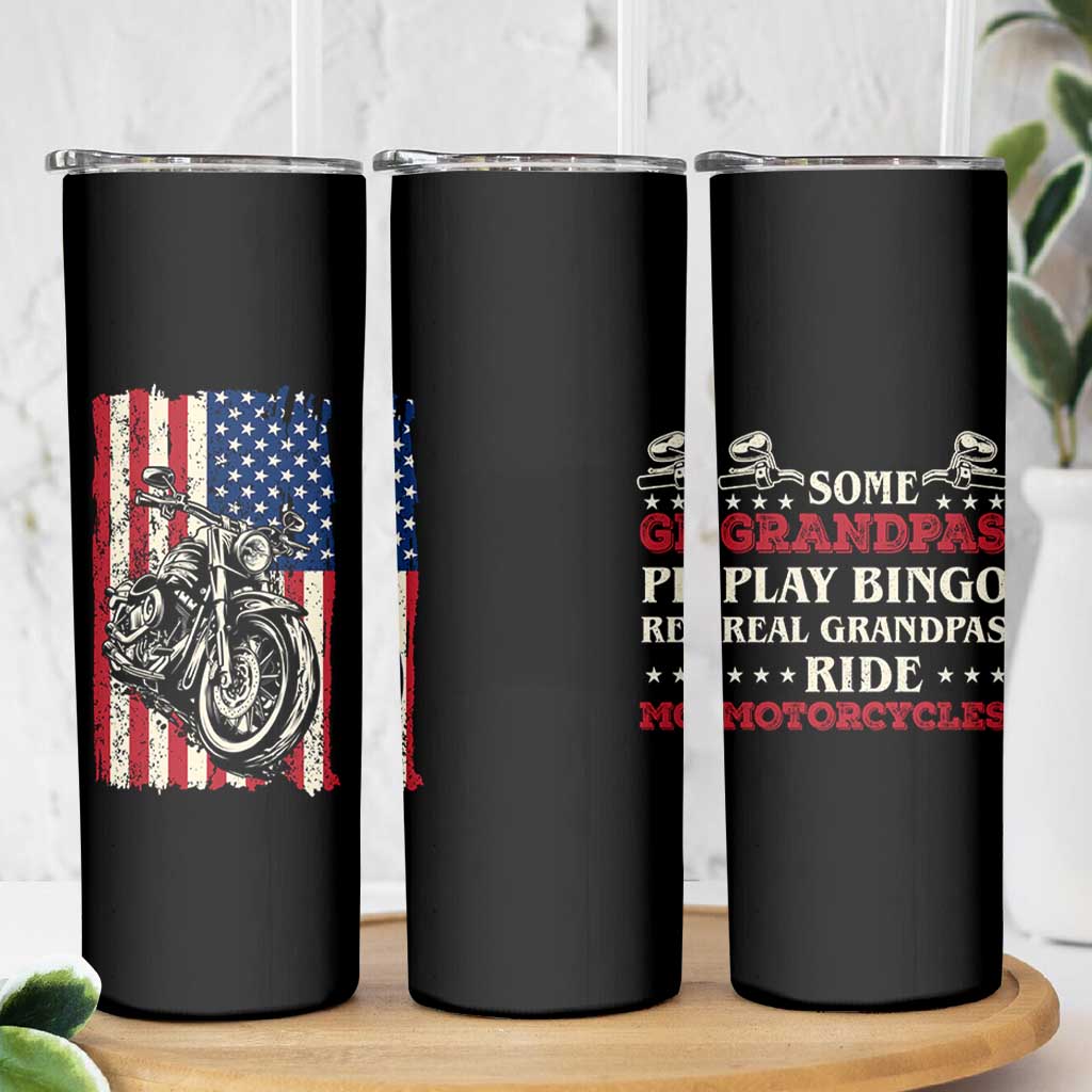 Real Grandpas Ride Motorcycles Skinny Tumbler Some Grandpas Play Bingon American Flag