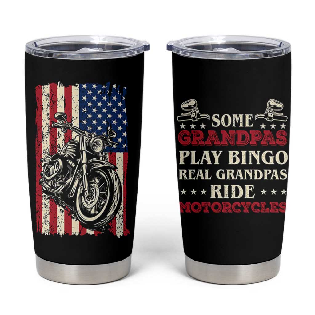 Real Grandpas Ride Motorcycles Tumbler Cup Some Grandpas Play Bingon American Flag