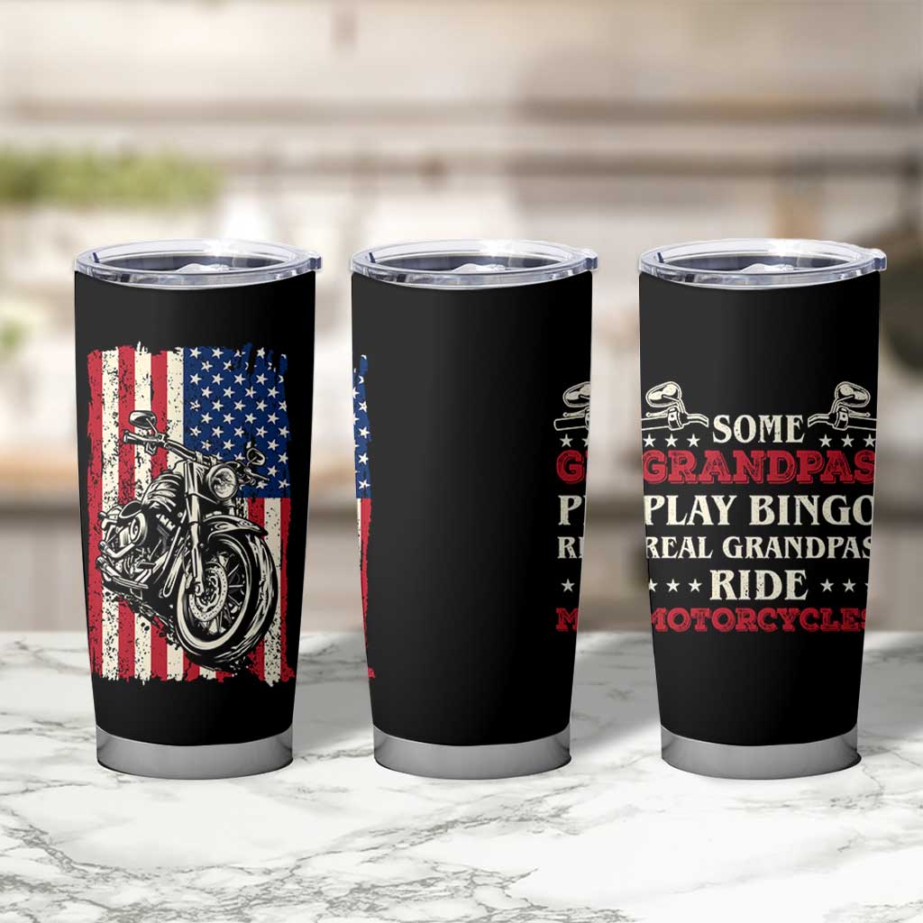 Real Grandpas Ride Motorcycles Tumbler Cup Some Grandpas Play Bingon American Flag