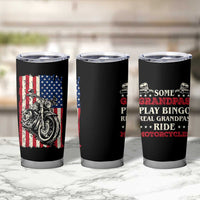 Real Grandpas Ride Motorcycles Tumbler Cup Some Grandpas Play Bingon American Flag