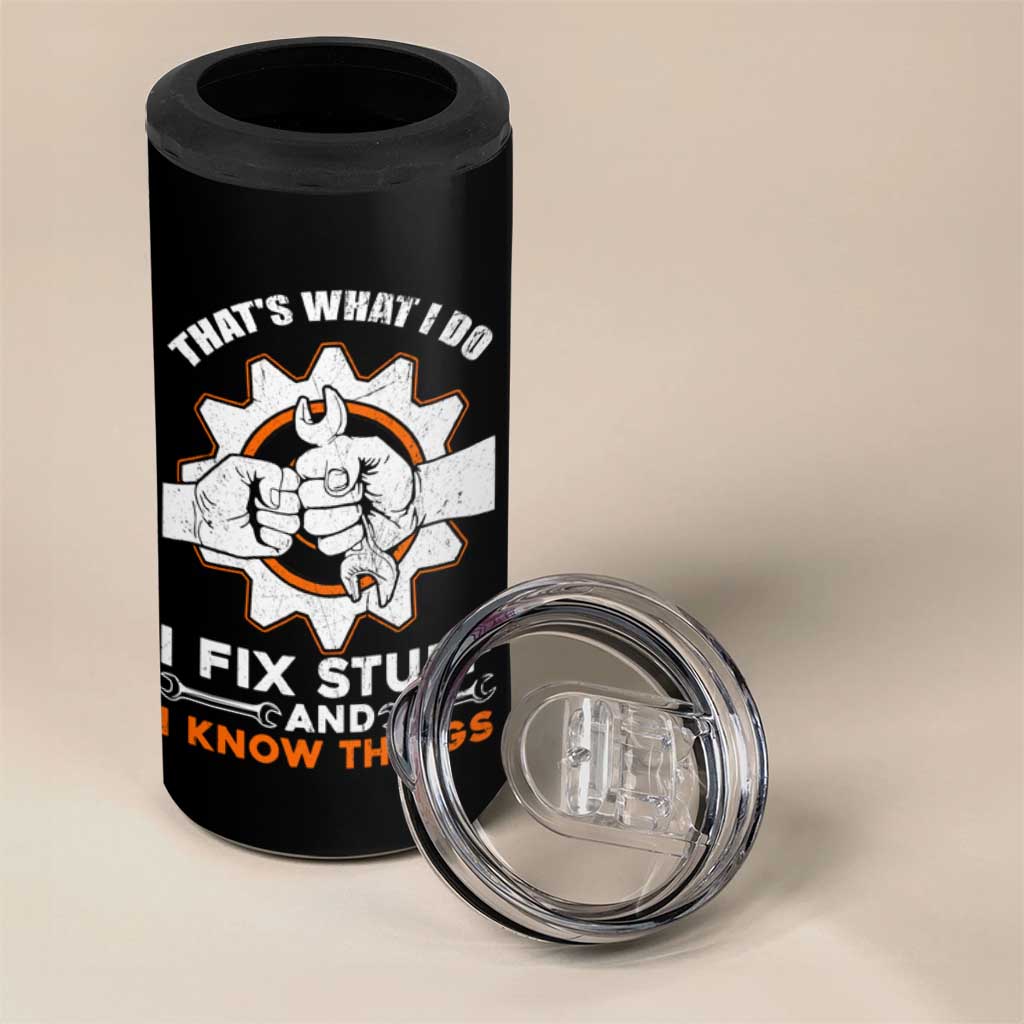 Gifts For Dad 4 in 1 Can Cooler Tumbler That's What I Do I Fix Stuff and I Know Things - Wonder Print Shop