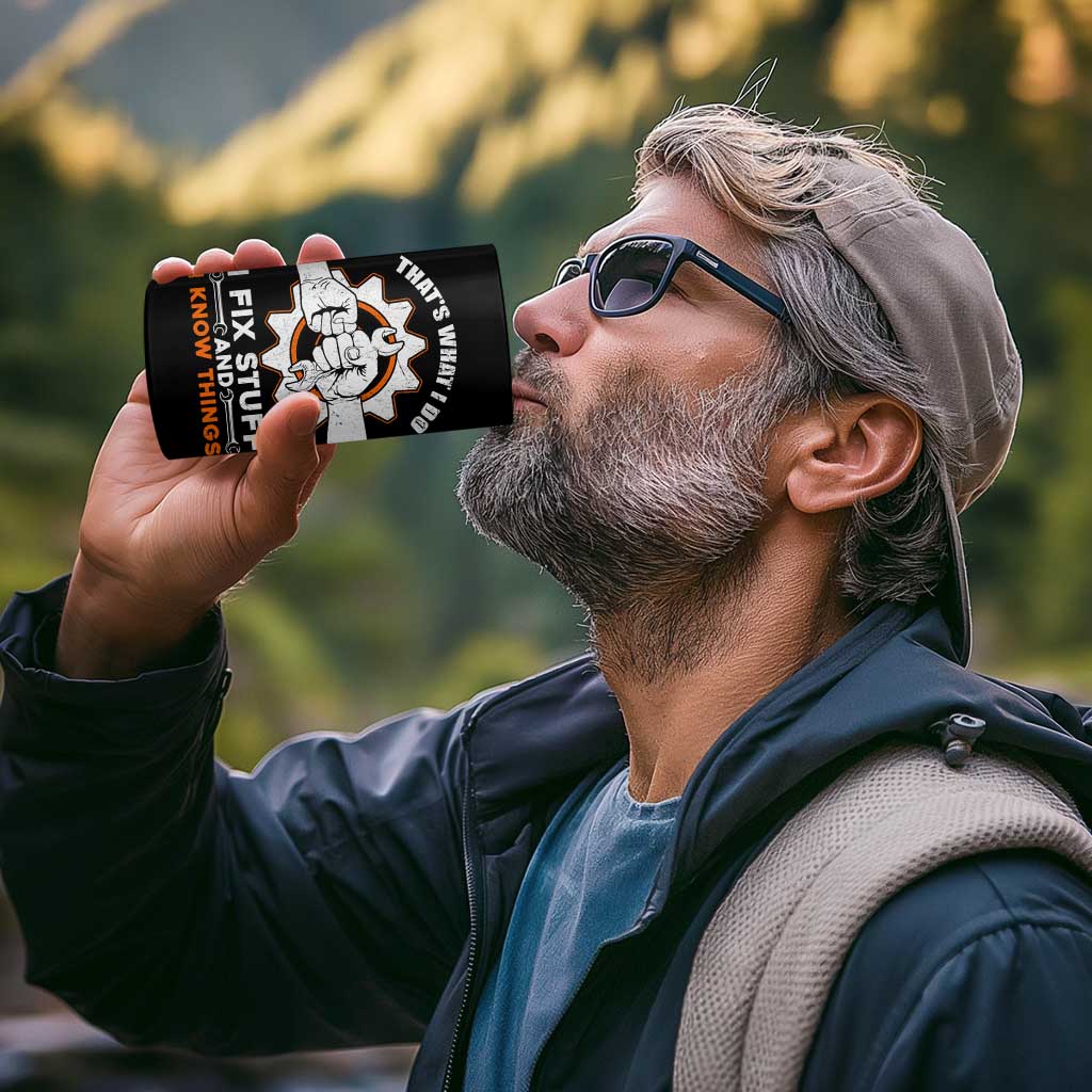 Gifts For Dad 4 in 1 Can Cooler Tumbler That's What I Do I Fix Stuff and I Know Things - Wonder Print Shop