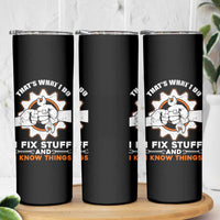 Gifts For Dad Skinny Tumbler That's What I Do I Fix Stuff and I Know Things - Wonder Print Shop