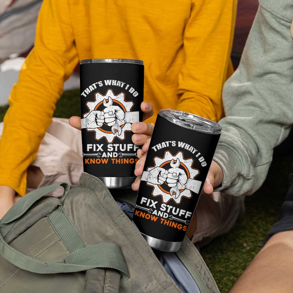 Gifts For Dad Tumbler Cup That's What I Do I Fix Stuff and I Know Things - Wonder Print Shop