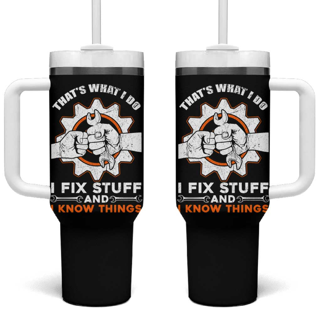 Gifts For Dad Tumbler With Handle That's What I Do I Fix Stuff and I Know Things - Wonder Print Shop