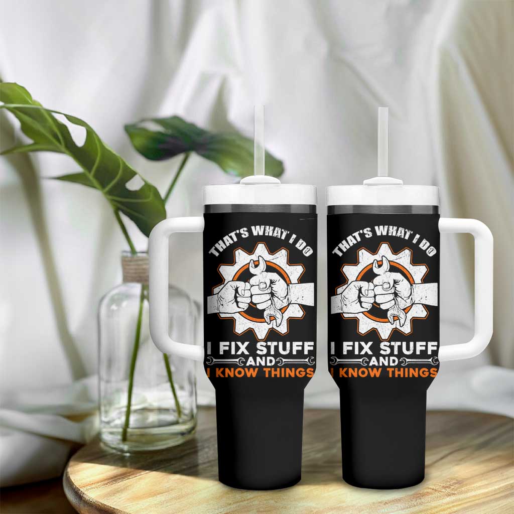 Gifts For Dad Tumbler With Handle That's What I Do I Fix Stuff and I Know Things - Wonder Print Shop