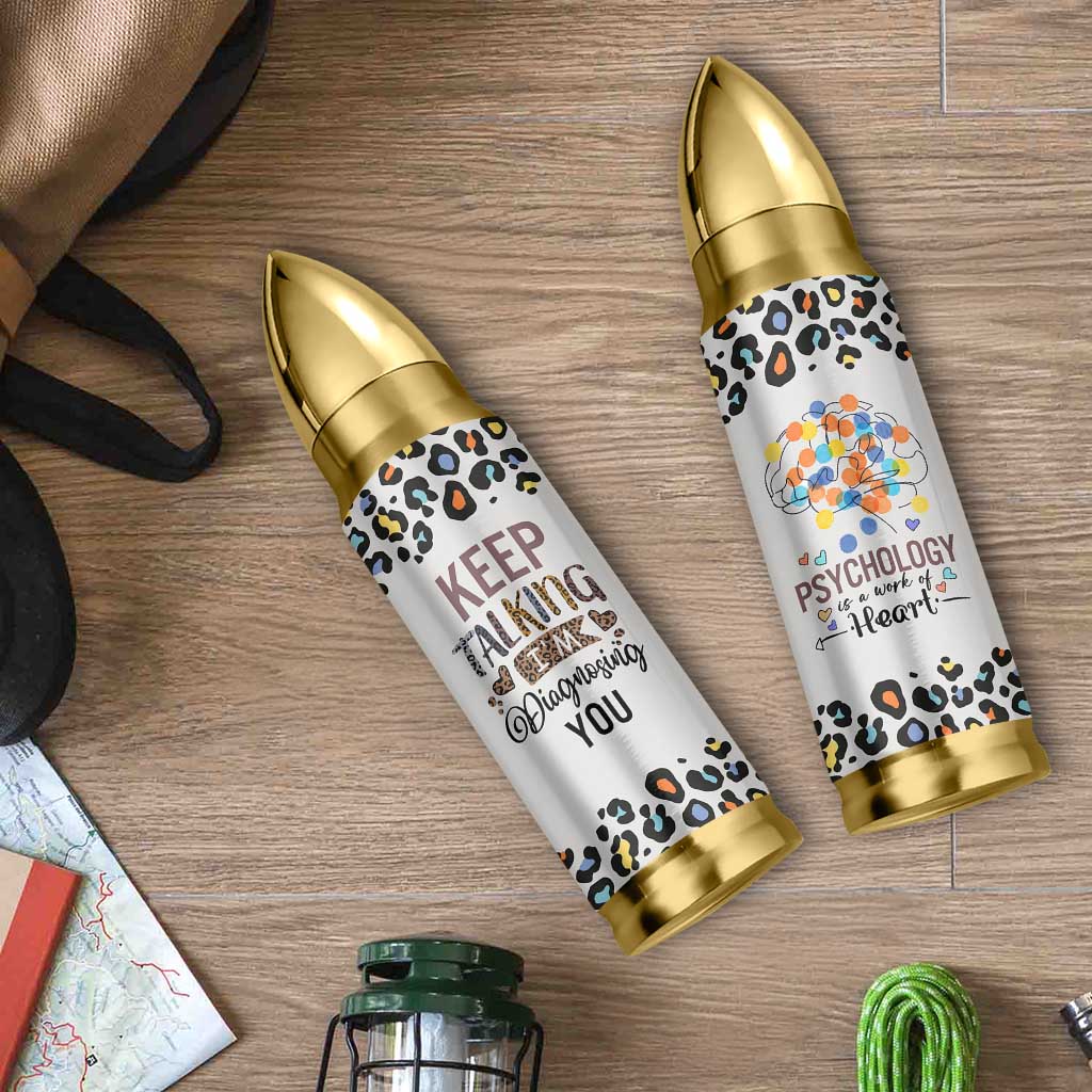 Psychology Gifts Bullet Tumbler Keep Talking I'm Diagnosing You School Psychologist