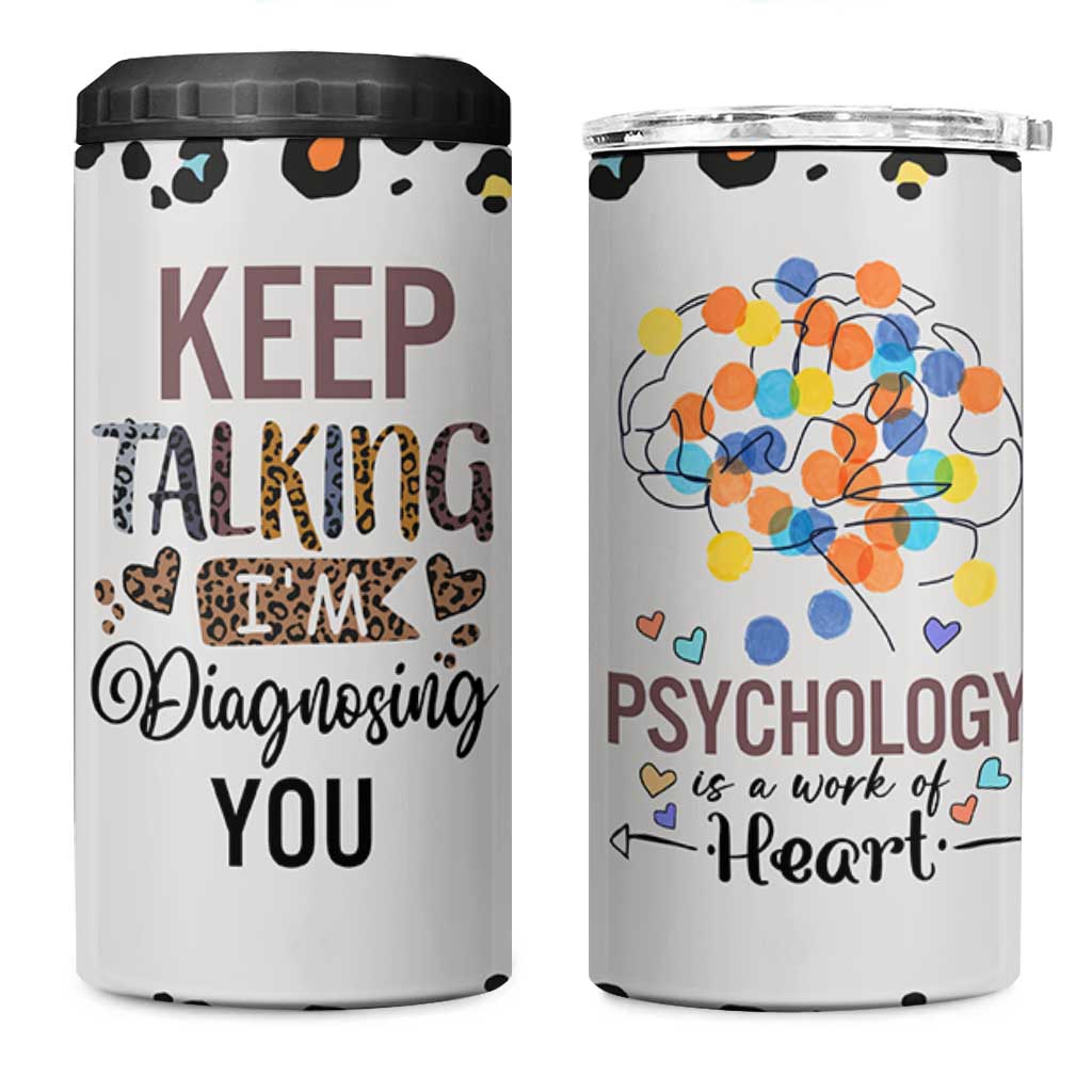 Psychology Gifts 4 in 1 Can Cooler Tumbler Keep Talking I'm Diagnosing You School Psychologist