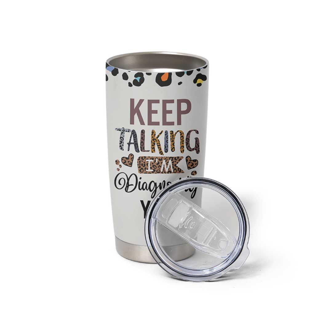 Psychology Gifts Tumbler Cup Keep Talking I'm Diagnosing You School Psychologist