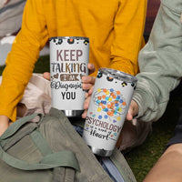 Psychology Gifts Tumbler Cup Keep Talking I'm Diagnosing You School Psychologist