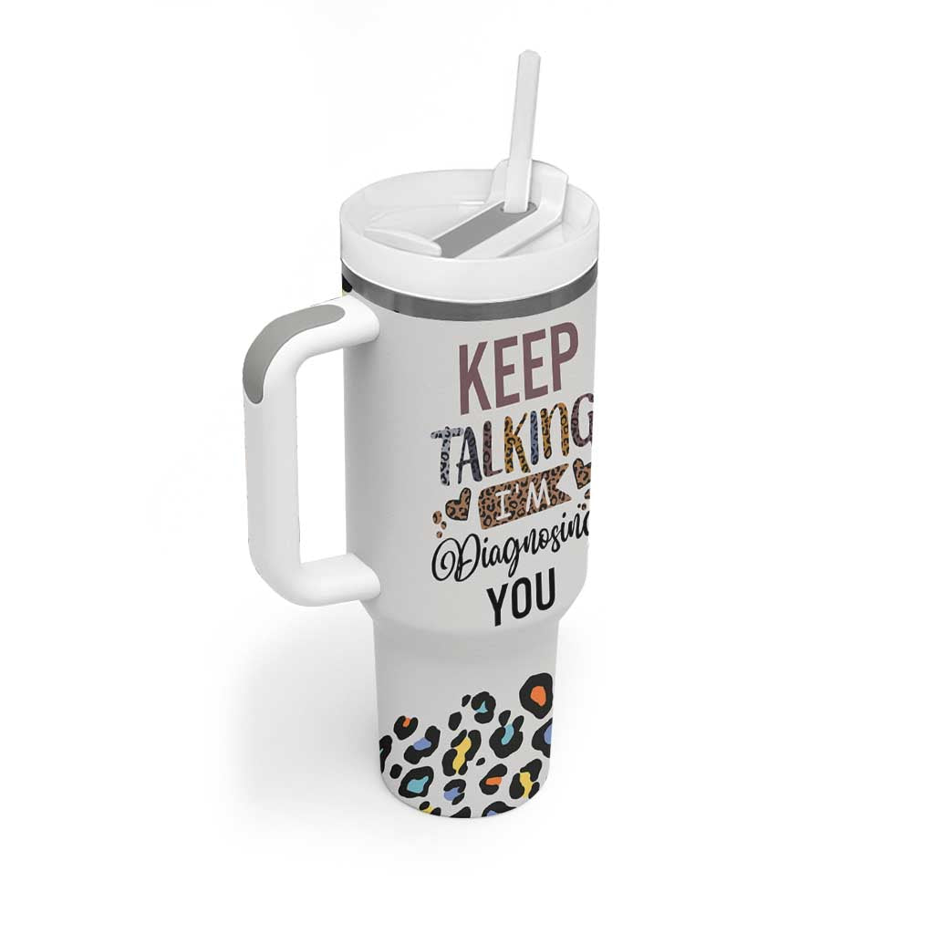 Psychology Gifts Tumbler With Handle Keep Talking I'm Diagnosing You School Psychologist
