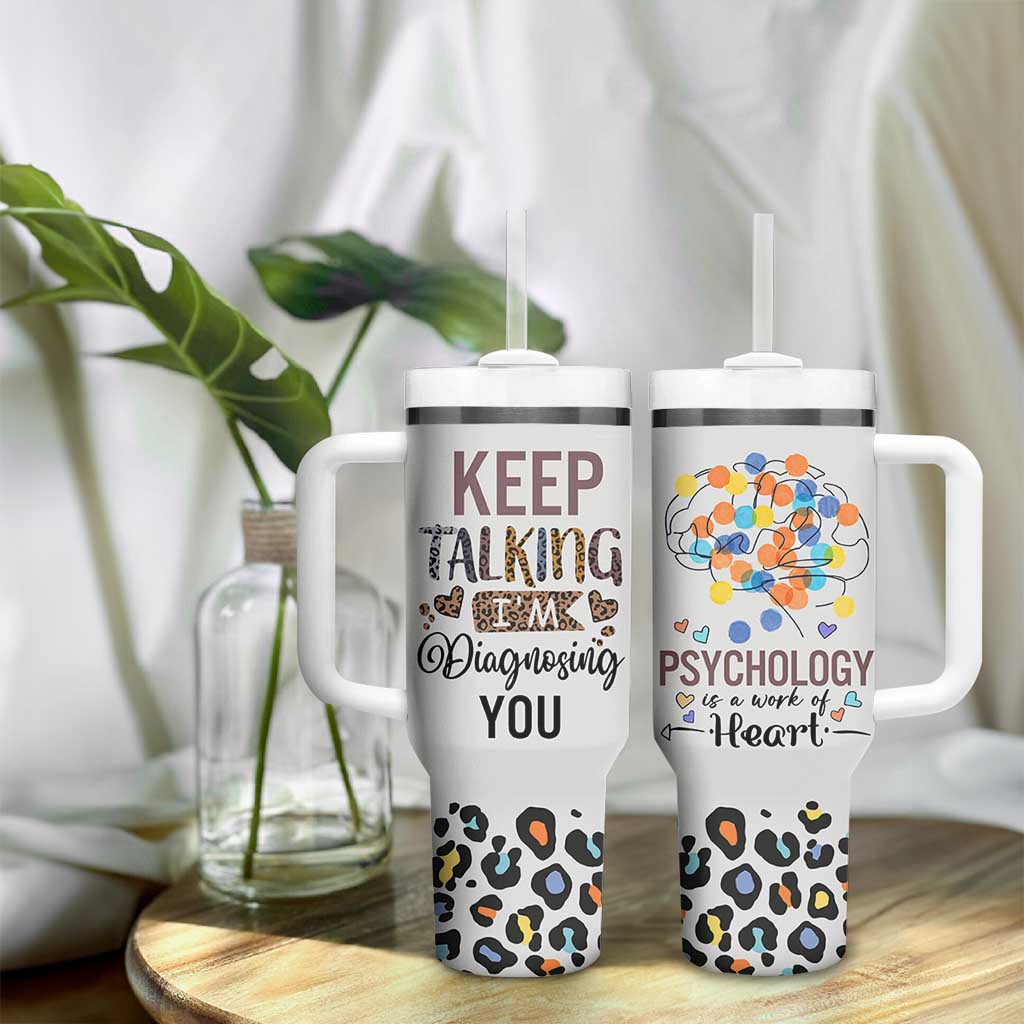 Psychology Gifts Tumbler With Handle Keep Talking I'm Diagnosing You School Psychologist