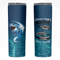 Shark Lovers Skinny Tumbler Everything Will Kill You So Choose Something Fun