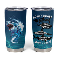 Shark Lovers Tumbler Cup Everything Will Kill You So Choose Something Fun