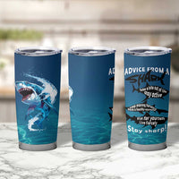 Shark Lovers Tumbler Cup Everything Will Kill You So Choose Something Fun