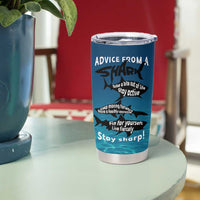 Shark Lovers Tumbler Cup Everything Will Kill You So Choose Something Fun