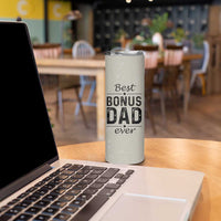 Best Bonus Dad Ever Skinny Tumbler Stepdad Fathers Day Gifts From Stepdaughter Stepson - Wonder Print Shop