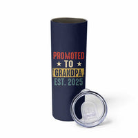 New Granddad Skinny Tumbler Promoted To Grandpa Est.2025 Vintage - Wonder Print Shop