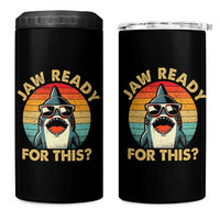 Shark Lovers 4 in 1 Can Cooler Tumbler Funny Jaw Ready For This