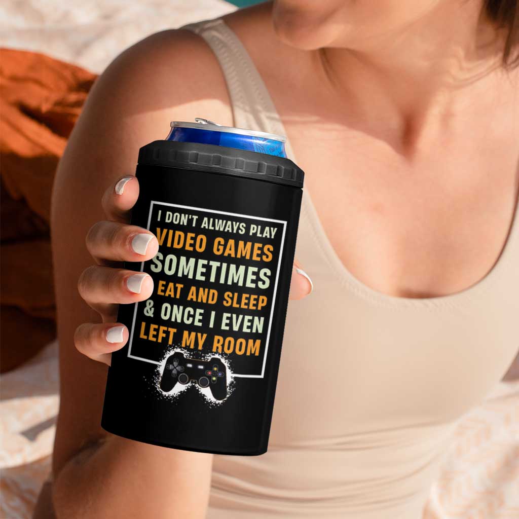 Gaming Gifts For Men Boys 4 in 1 Can Cooler Tumbler I Dont Always Play Video Games Funny Gamer