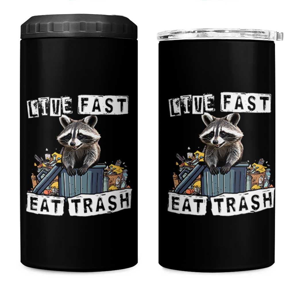 Funny Raccoon 4 in 1 Can Cooler Tumbler Live Fast Eat Trash Street Cats Squad