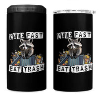 Funny Raccoon 4 in 1 Can Cooler Tumbler Live Fast Eat Trash Street Cats Squad