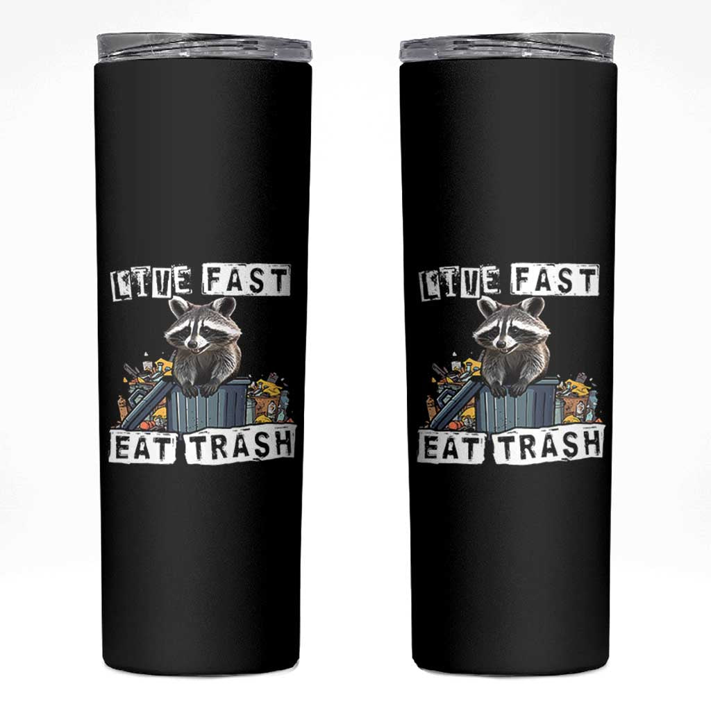 Funny Raccoon Skinny Tumbler Live Fast Eat Trash Street Cats Squad