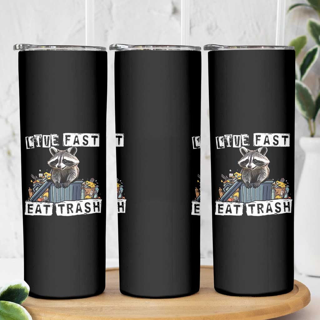 Funny Raccoon Skinny Tumbler Live Fast Eat Trash Street Cats Squad