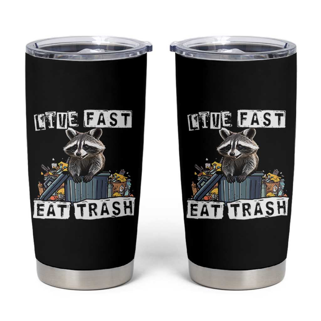 Funny Raccoon Tumbler Cup Live Fast Eat Trash Street Cats Squad