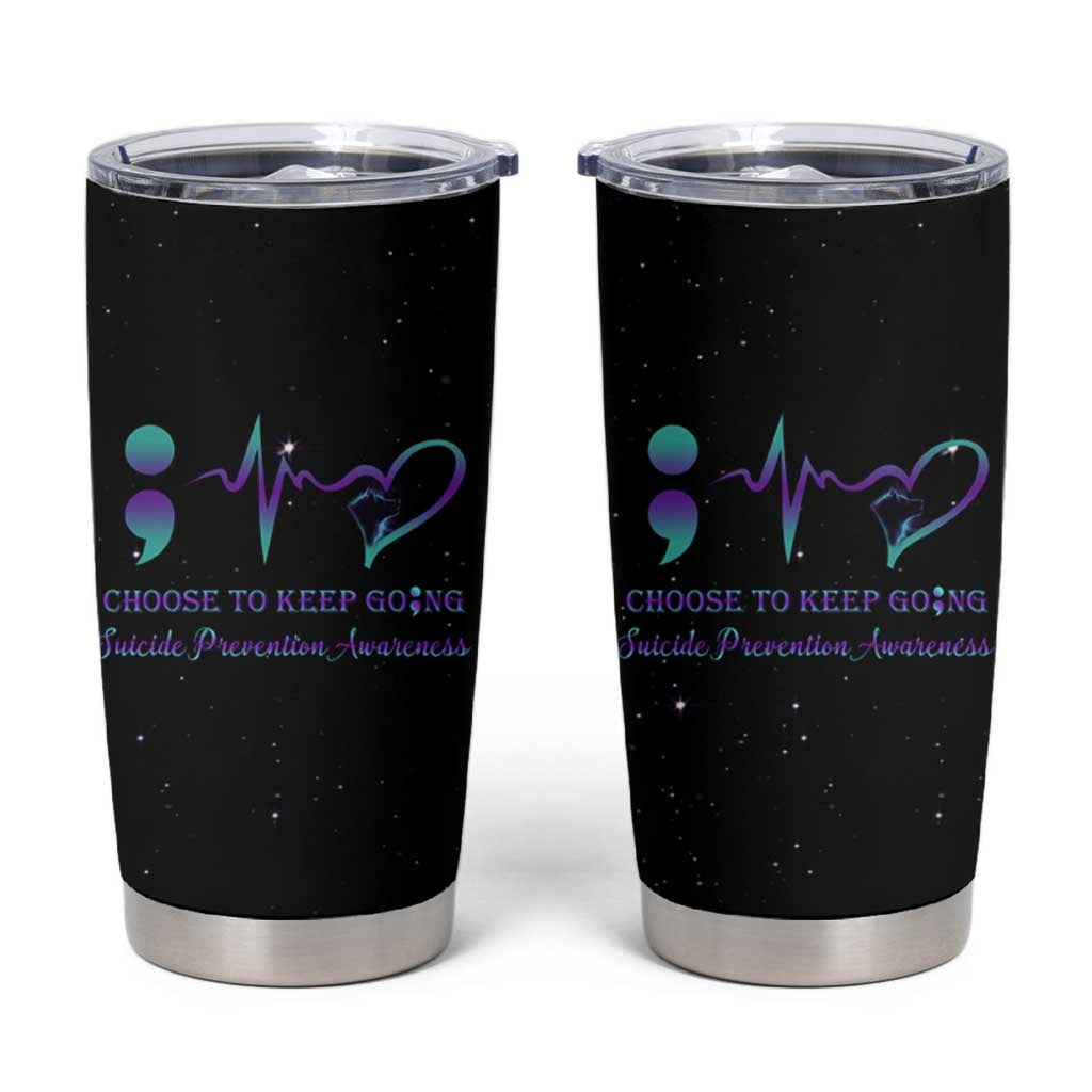 Suicide Prevention Awareness Tumbler Cup Teal Purple Ribbon Semicolon Choose To Keep Going - Wonder Print Shop
