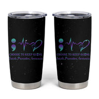 Suicide Prevention Awareness Tumbler Cup Teal Purple Ribbon Semicolon Choose To Keep Going - Wonder Print Shop