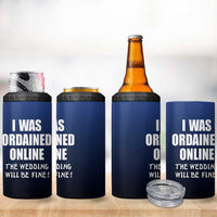 Wedding Officiants 4 in 1 Can Cooler Tumbler Funny Gifts I Was Ordained Online The Wedding Will Be Fine