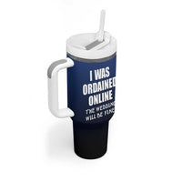 Wedding Officiants Tumbler With Handle Funny Gifts I Was Ordained Online The Wedding Will Be Fine