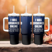 Wedding Officiants Tumbler With Handle Funny Gifts I Was Ordained Online The Wedding Will Be Fine