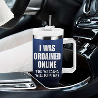 Wedding Officiants Tumbler With Handle Funny Gifts I Was Ordained Online The Wedding Will Be Fine