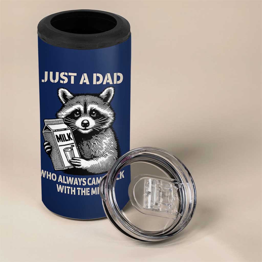 Just A Dad Who Came Back With The Milk 4 in 1 Can Cooler Tumbler Father's Day Raccoon Dark Humor