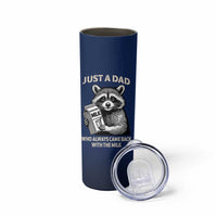 Just A Dad Who Came Back With The Milk Skinny Tumbler Father's Day Raccoon Dark Humor
