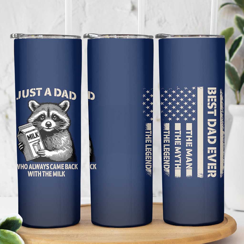Just A Dad Who Came Back With The Milk Skinny Tumbler Father's Day Raccoon Dark Humor