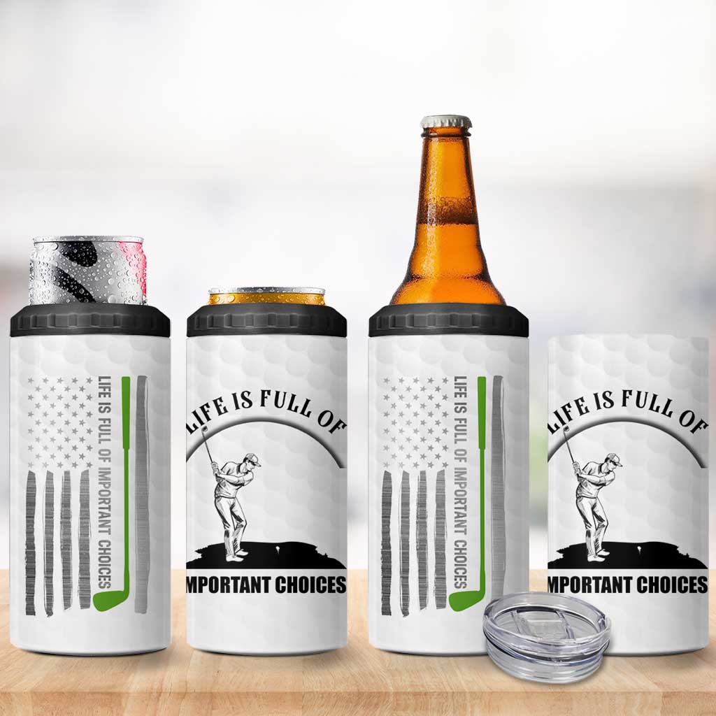 Funny Golfer 4 in 1 Can Cooler Tumbler Life Is Full Of Important Choices American Flag - Wonder Print Shop