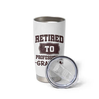 Retirement Gifts For Men Tumbler Cup Retired To Professional Grandpa Fathers Day