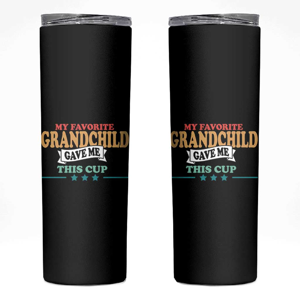My Favorite Grandchild Gave Me This Cup Skinny Tumbler Grandparents Grandpa Grandma Gifts From Grandkids Granddaughter Grandson