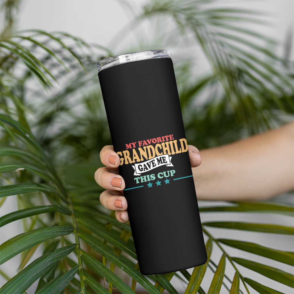 My Favorite Grandchild Gave Me This Cup Skinny Tumbler Grandparents Grandpa Grandma Gifts From Grandkids Granddaughter Grandson