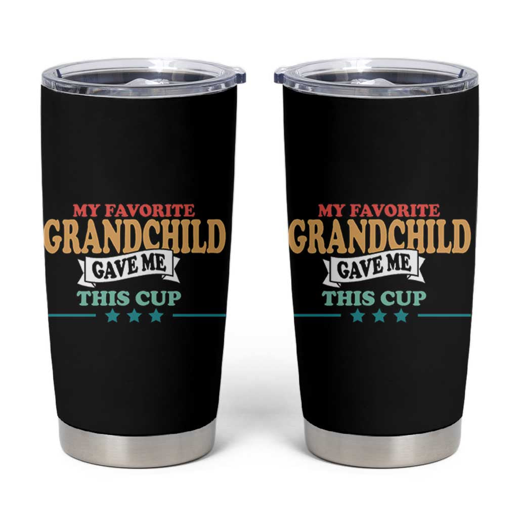 My Favorite Grandchild Gave Me This Cup Tumbler Cup Grandparents Grandpa Grandma Gifts From Grandkids Granddaughter Grandson