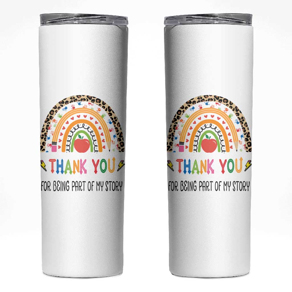 Teacher Appreciation Gifts Skinny Tumbler Thank You For Being Part Of My Story - Wonder Print Shop